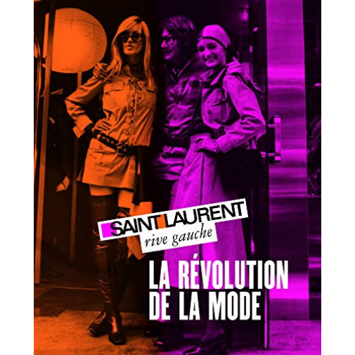 Saint Laurent rive gauche, la révolution de la mode. Fondation Pierre Bergé/ Yves Saint Laurent